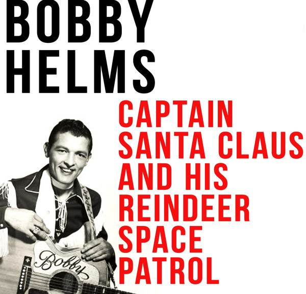 Front cover of Bobby Helms Santa's Reindeer Space Patrol for Uncool Yule